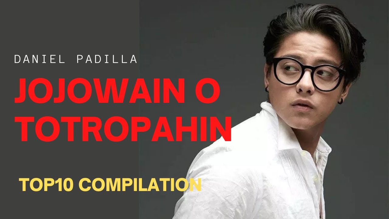 Daniel Padilla Jojowain o Totropahin Challenge (TOP 10 COMPILATION) Version 1