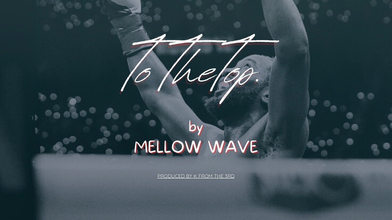 To The Top by Mellow Wave Prod. by K from the 3rd