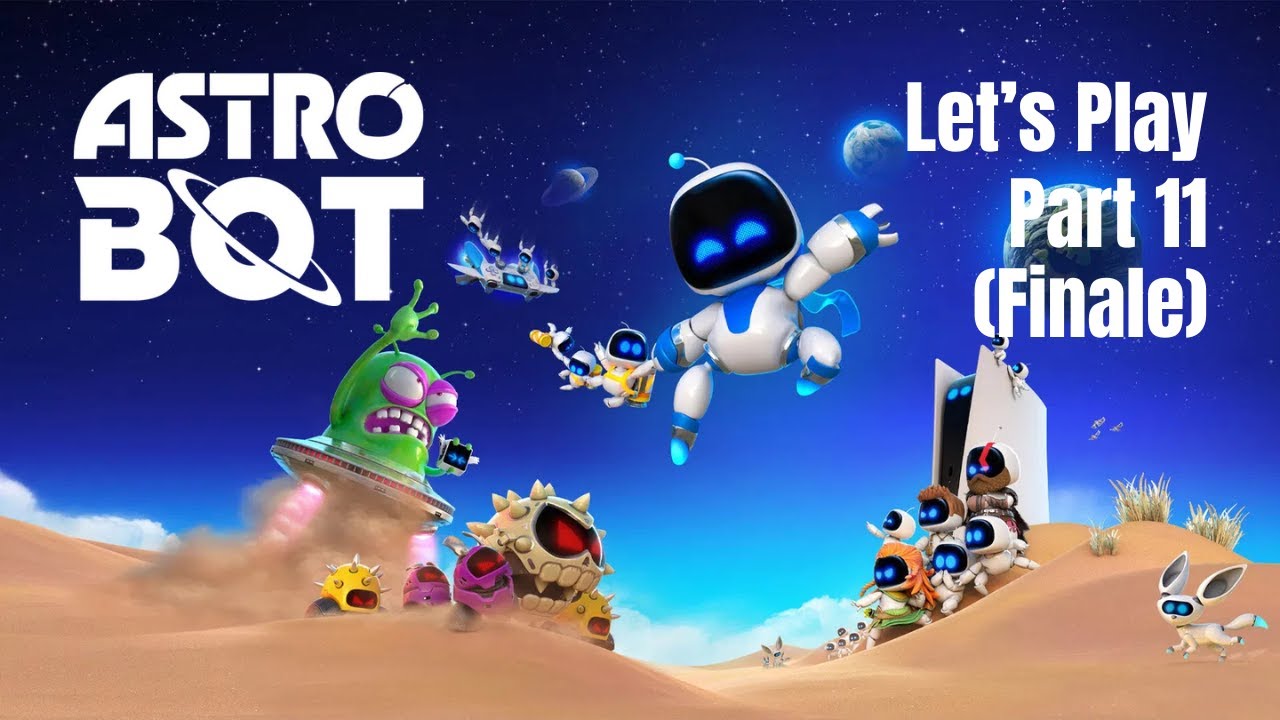 Astro Bot - Part 11 (Finale)