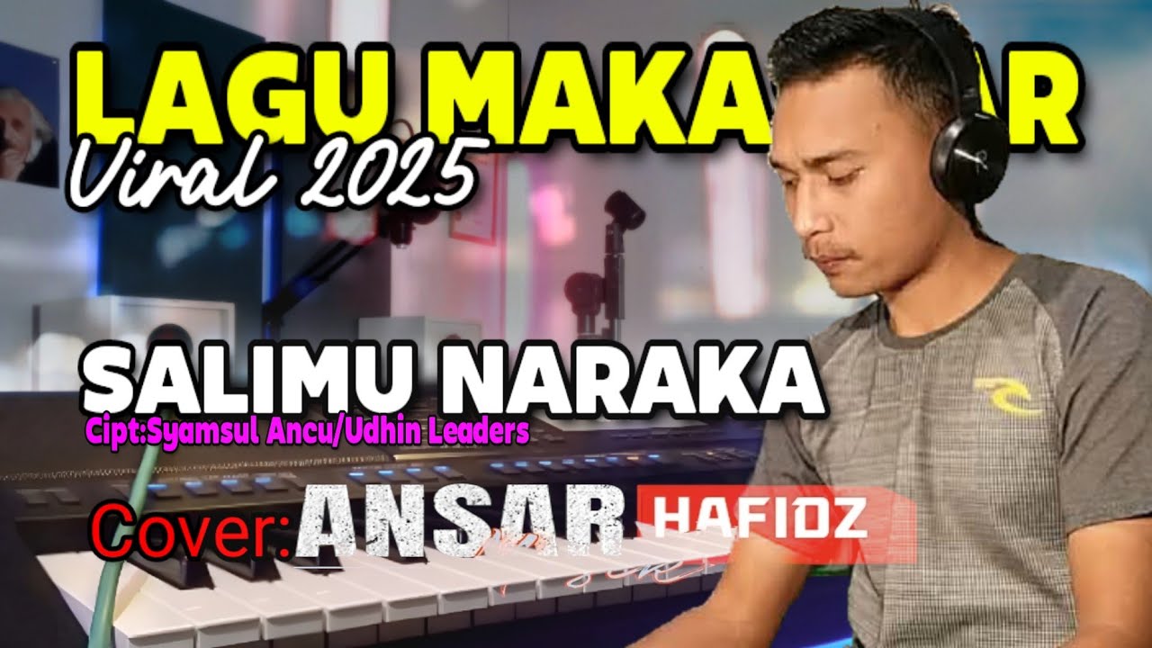 LAGU MAKASSAR VIRAL 2025/SALIMU NARAKA/SYAMSUL ANCU/UDHIN LEADERS/COVER BY ANSAR