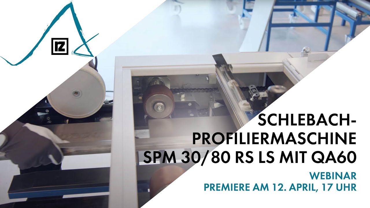Webinar: Schlebach-Profilmaschine SPM 30 / 80 RS LS mit QA60 (💪)