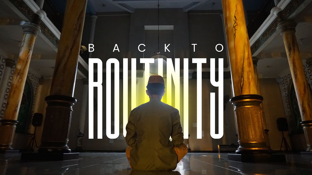 BACK TO ROUTINITY - Pondok Pesantren Tahfidzil Qur'an Al-Asror