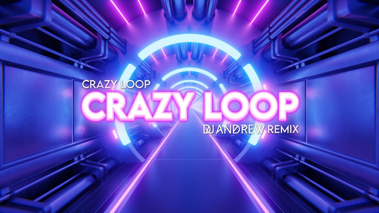 Crazy Loop - Crazy Loop (DJ ANDREW REMIX)