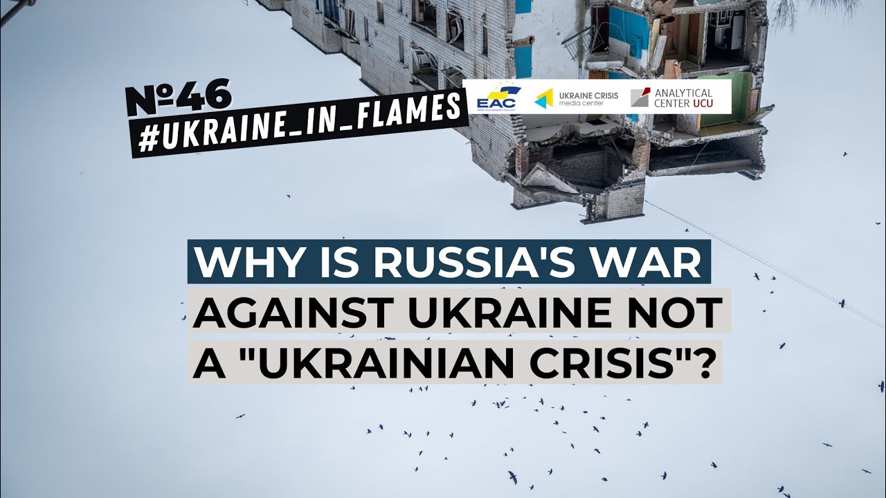 Ukraine in Flames #46. Why is Russia's war against Ukraine not a 