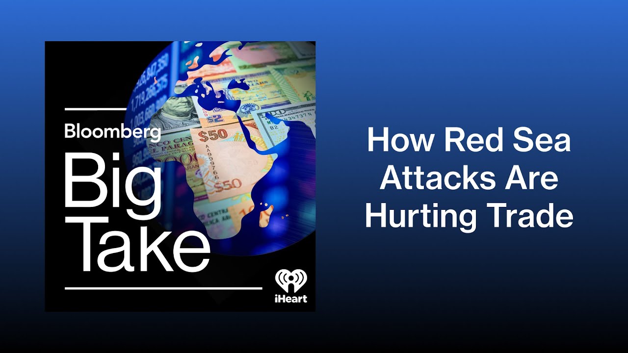 Red Sea Attacks Are Hurting the Global Supply Chain | Big Take