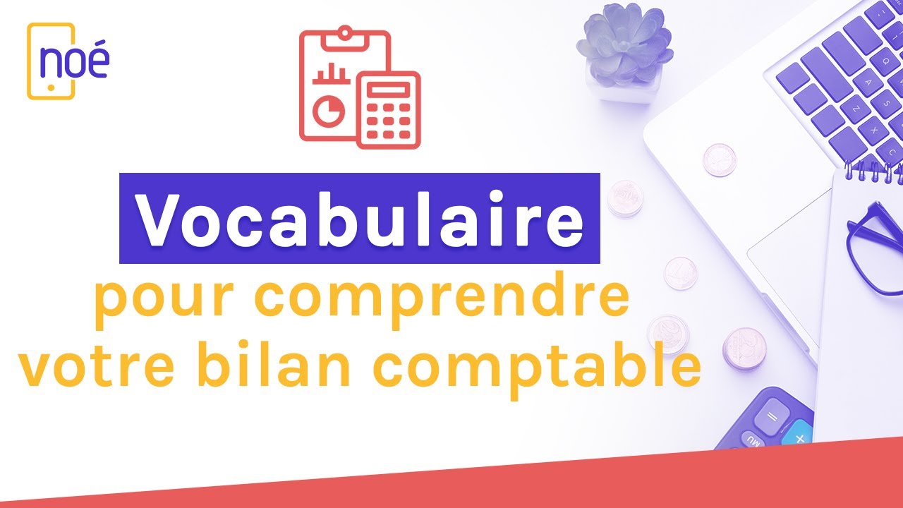 Comprendre le vocabulaire comptable en 11 minutes