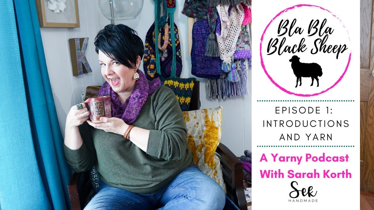 Bla Bla Black Sheep: Episode 1 -  Your Ultimate Crochet Q&A Podcast with Sarah Korth!