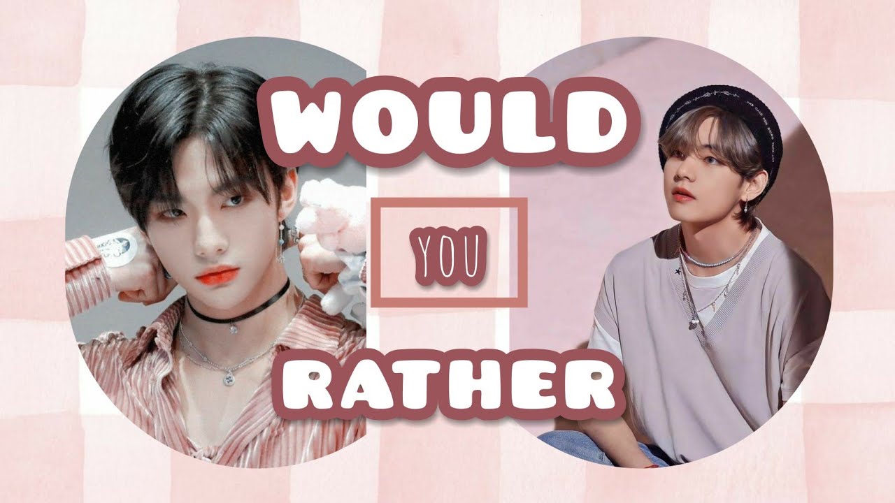 KPOP GAME  |  would you rather {BTS - TXT - stray kids - NCT dream - Ateez - Enhypen}