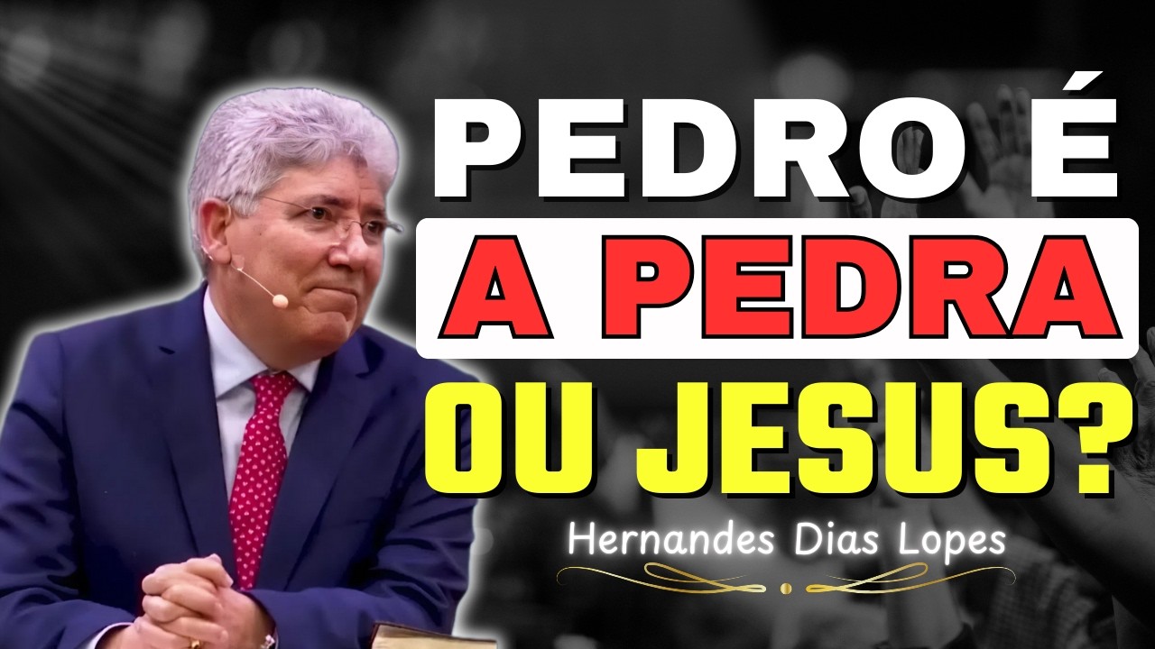 Quem É Este que Mesmo Pedro Segue? A Verdadeira Pedra da Igreja | Hernandes Dias Lopes