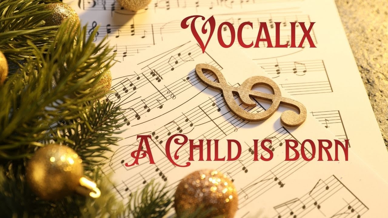 A Child is born (Thad Jones) - Performed by Vocalix(Belgium)