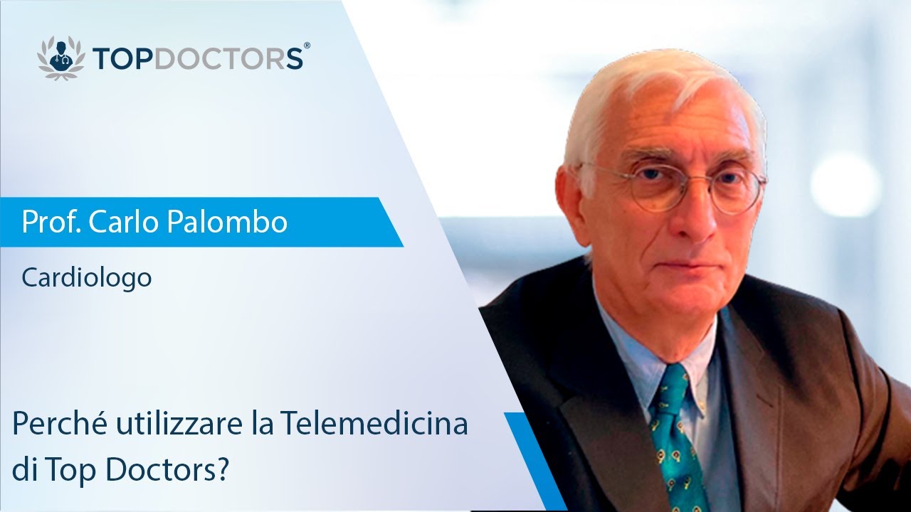 I vantaggi di far parte di Top Doctors e dell’utilizzo della Telemedicina - Prof. Carlo Palombo