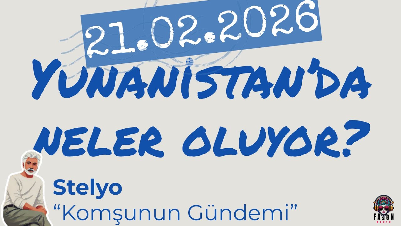 Stelyo ile Komşunun Gündemi - 21 Şubat 2026