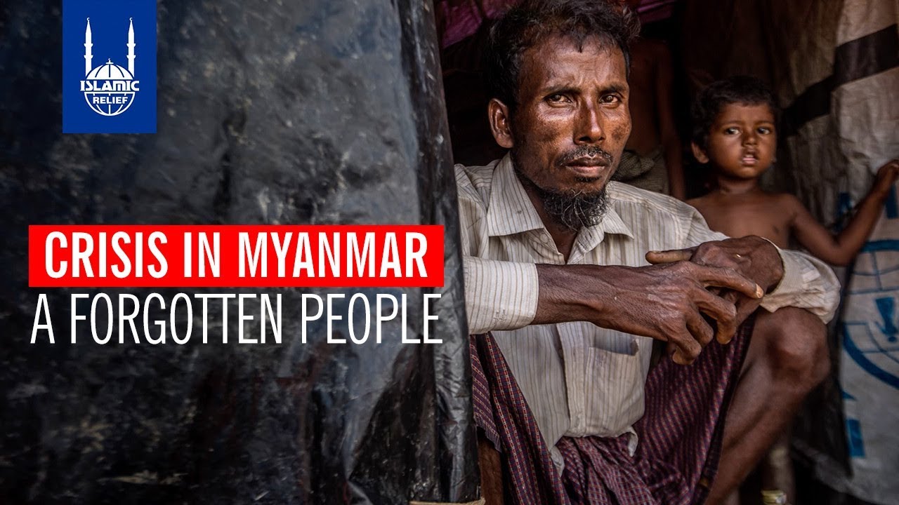 Islamic Relief USA - Crisis in Myanmar - A Forgotten People