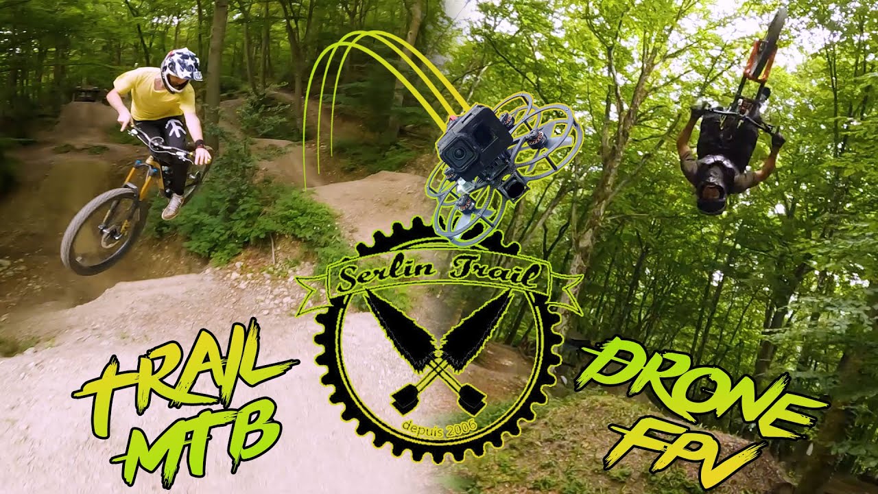 SERLIN TRAIL VS DRONE FPV - Mtb Trail autour de Grenoble