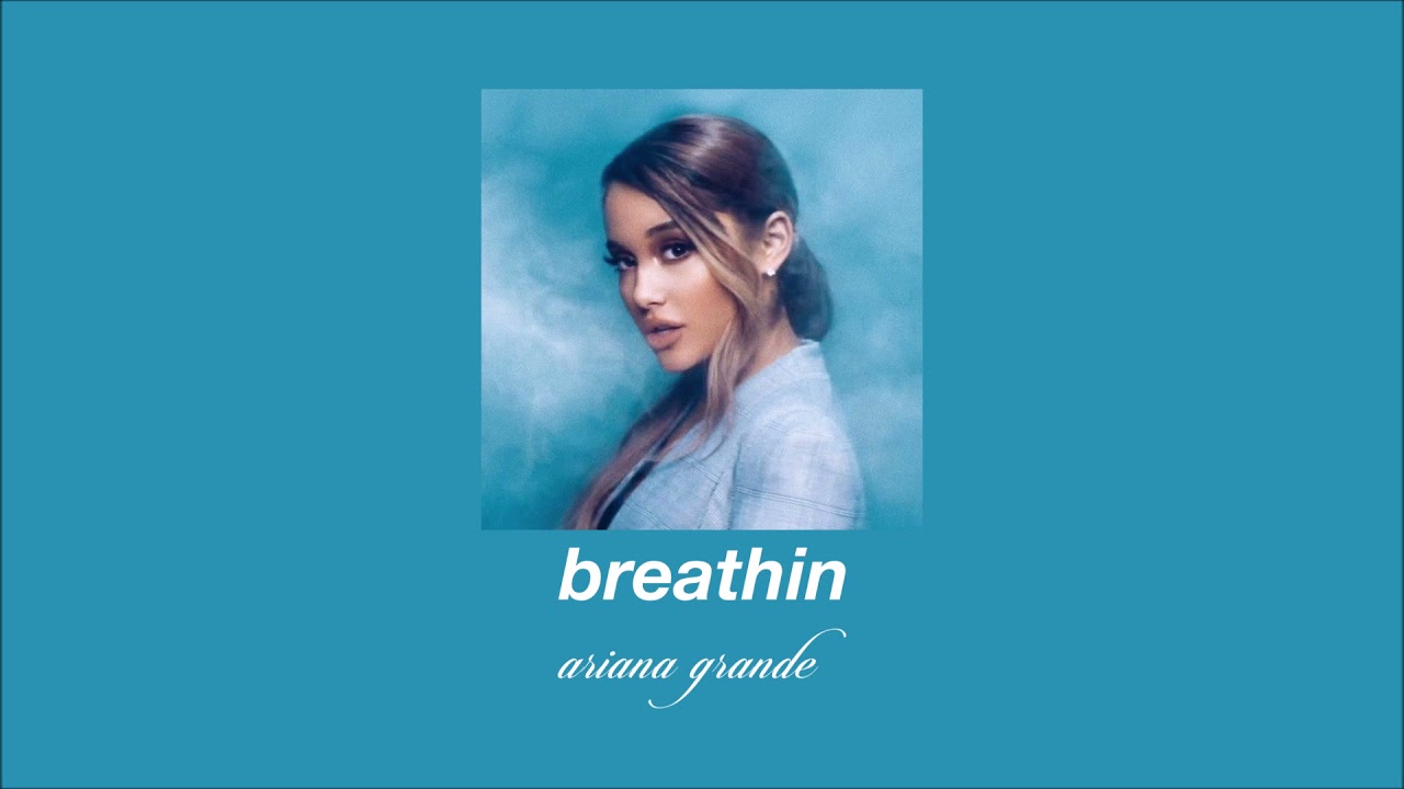 ariana grande - breathin (slowed & reverb)