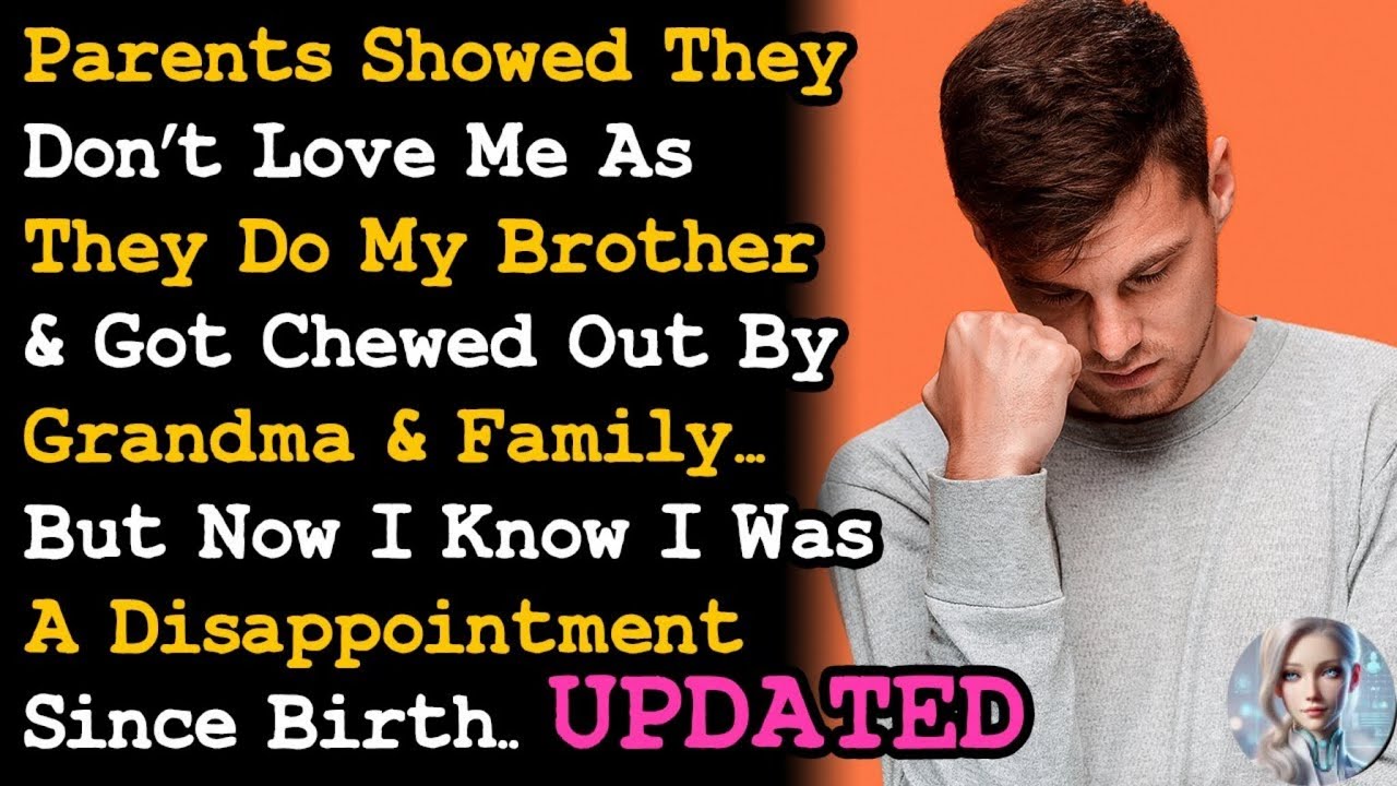 UPDATE Parents Showed They Don't Love Me As They Do My Brother ~ Family Chewed Them Out AITA