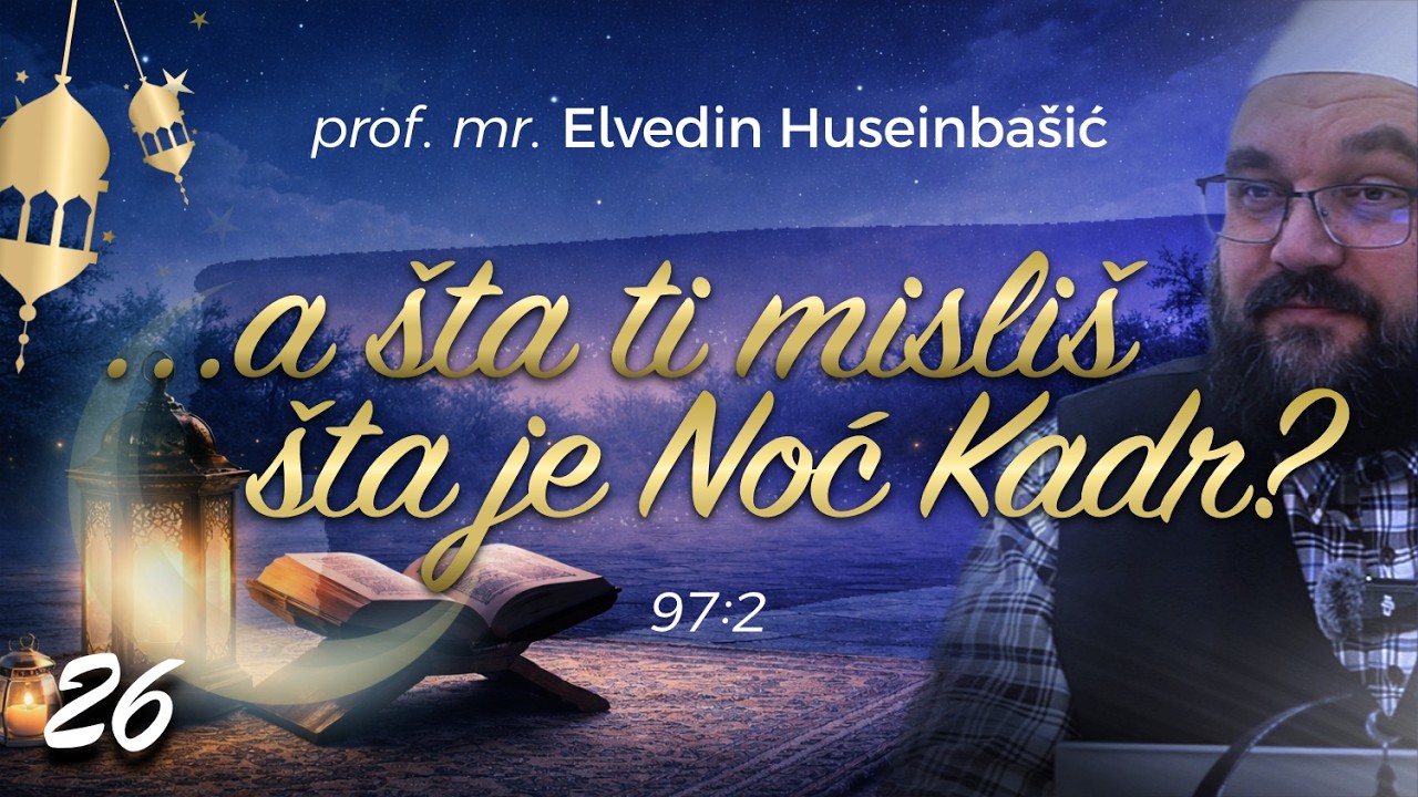 26 | Ramazanske pouke i savjeti - prof. mr. Elvedin Huseinbasic