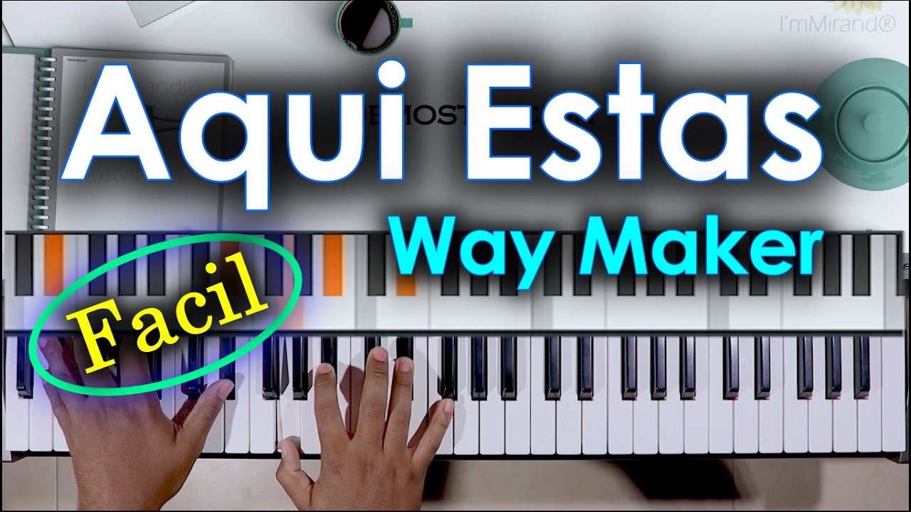 WAY MAKER - Aquí estas - PIANO TUTORIAL (Facil)