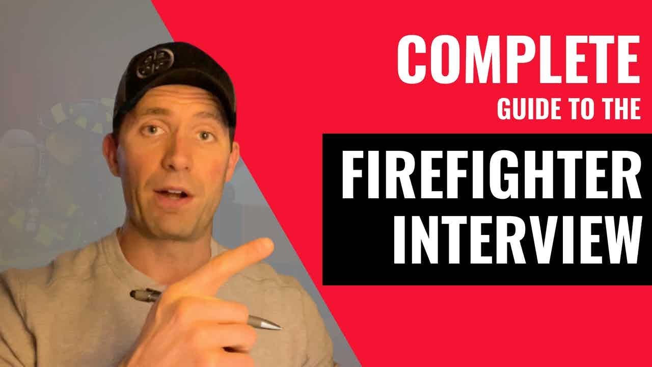 The ULTIMATE Guide To The Firefighter Interview