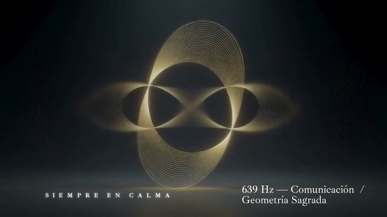 639 Hz — Comunicación- Enfoque interno-Geometría Sagrada