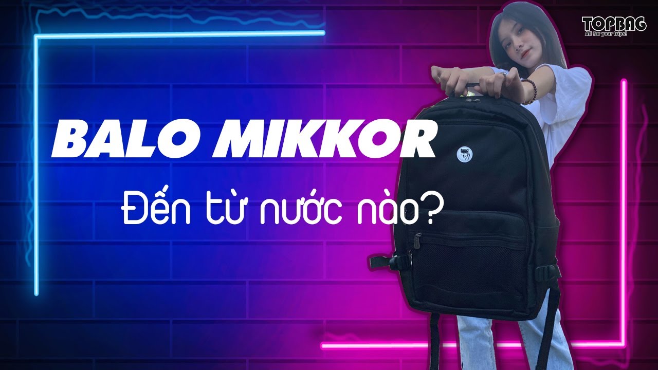 Balo Mikkor của nước nào? Lý do khiến thương hiệu MIKKOR ngày càng được yêu thích || TOPBAG.vn