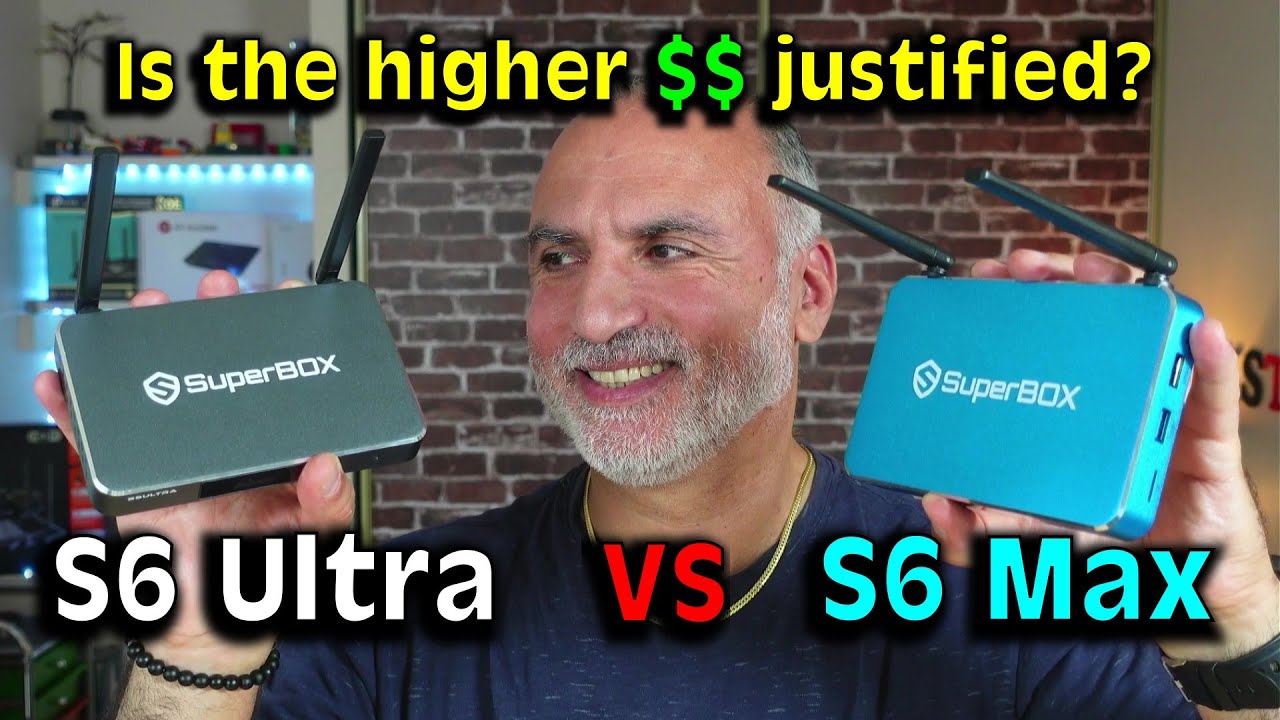 SuperBox S6 Max против S6 Ultra. Оправдана ли разница в цене?
