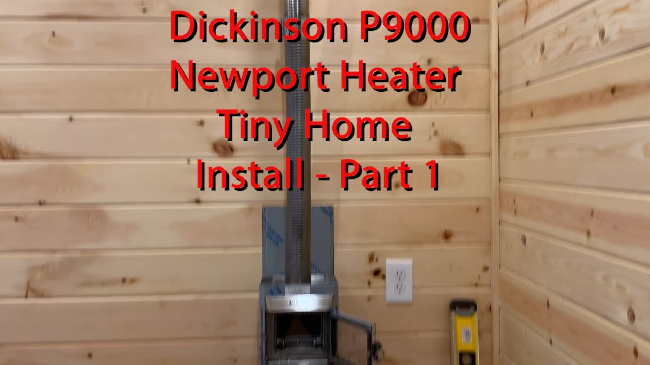 Dickinson newport heater install, tiny house- Part 1