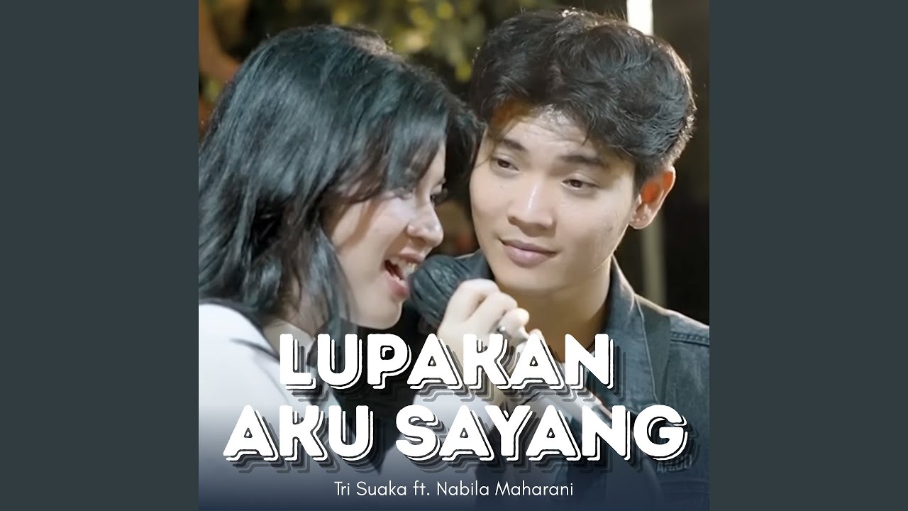 Lupakan Aku Sayang (feat. Nabila Maharani) [Live Ngamen]