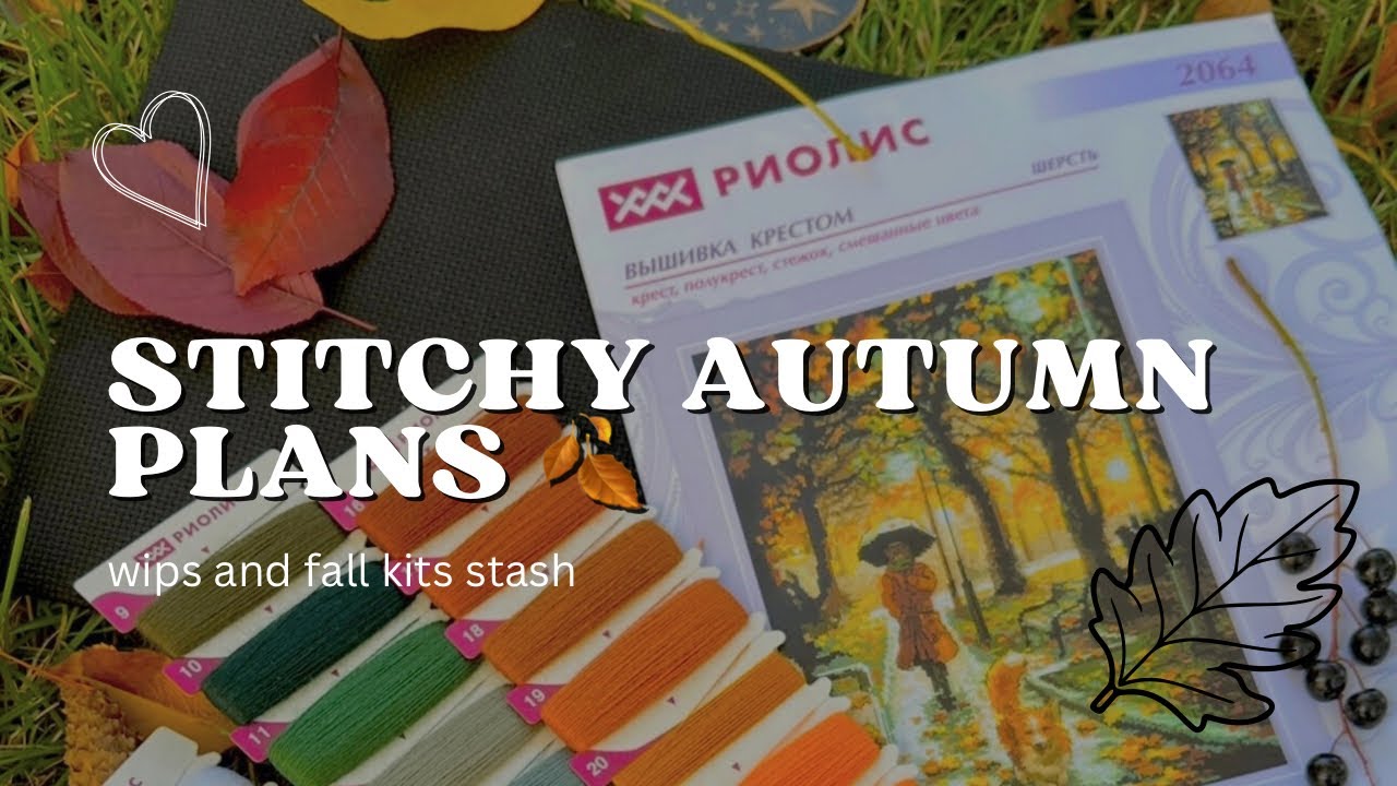 Flosstube #69 Cross Stitch Fall plans! 🍁 wips and autumn kits and charts stash ✨