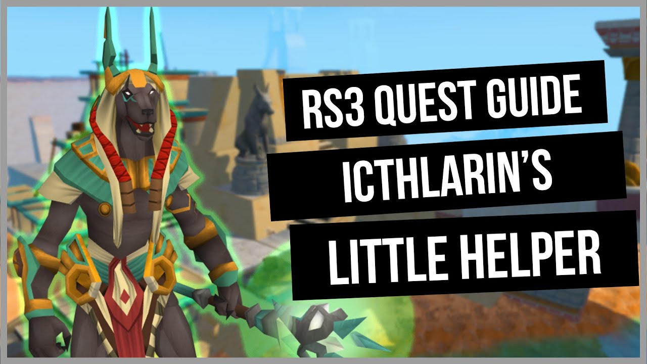RS3: Icthlarin's Little Helper Quest Guide - RuneScape 3