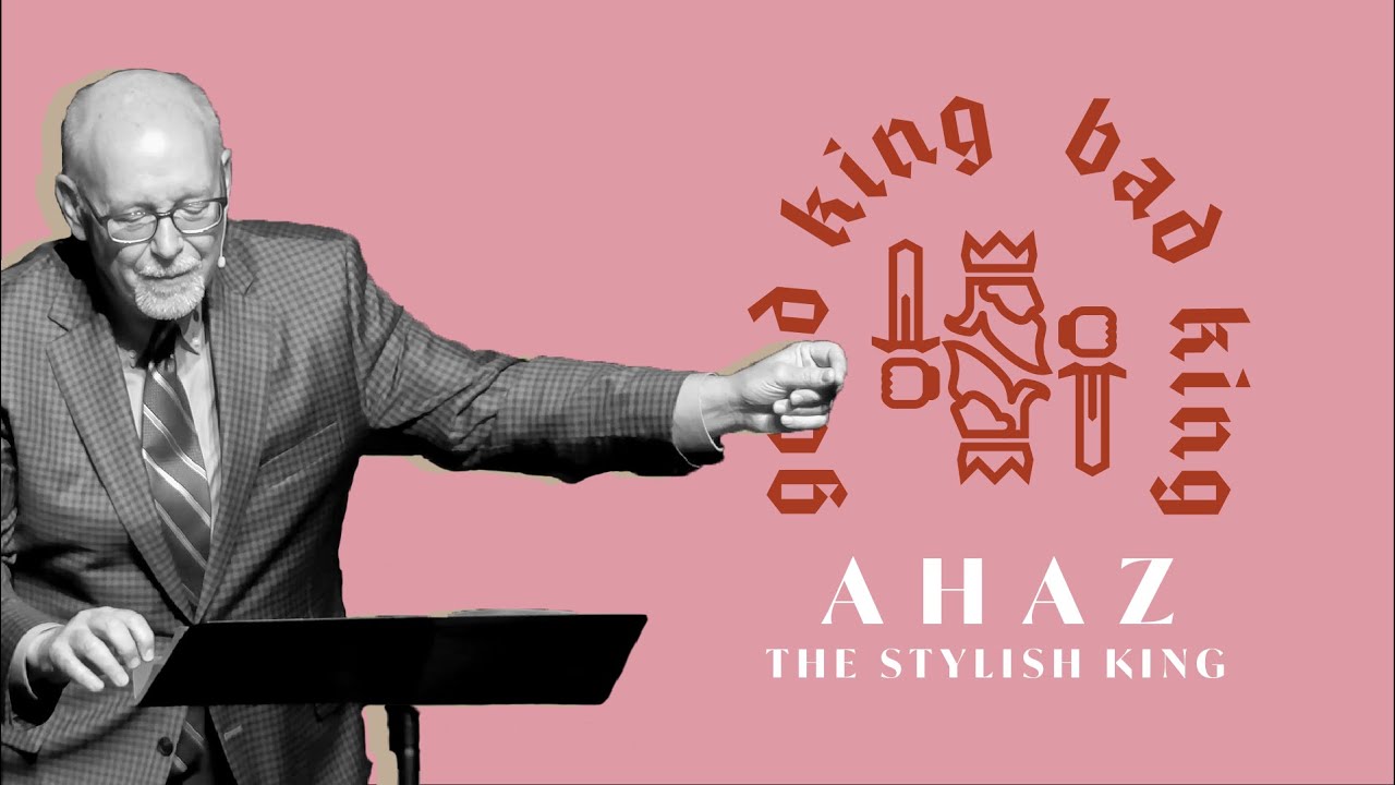Good King, Bad King // Ahaz, The Stylish King
