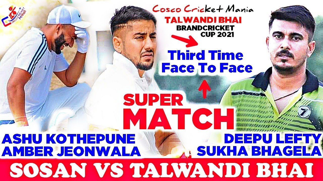 Sosan(Ashu Kothepona & Amber Jeonwal) Vs Talwandi(Deepu Lefty & Sukha Baghela) Cosco Cricket Mania