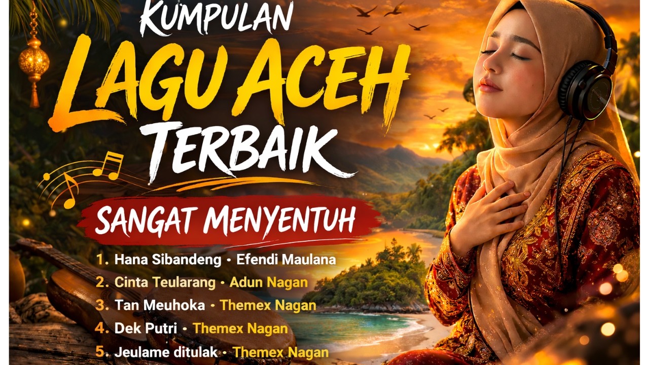 🎵 Kumpulan Lagu Aceh Terbaik – Sangat Menyentuh🎵
