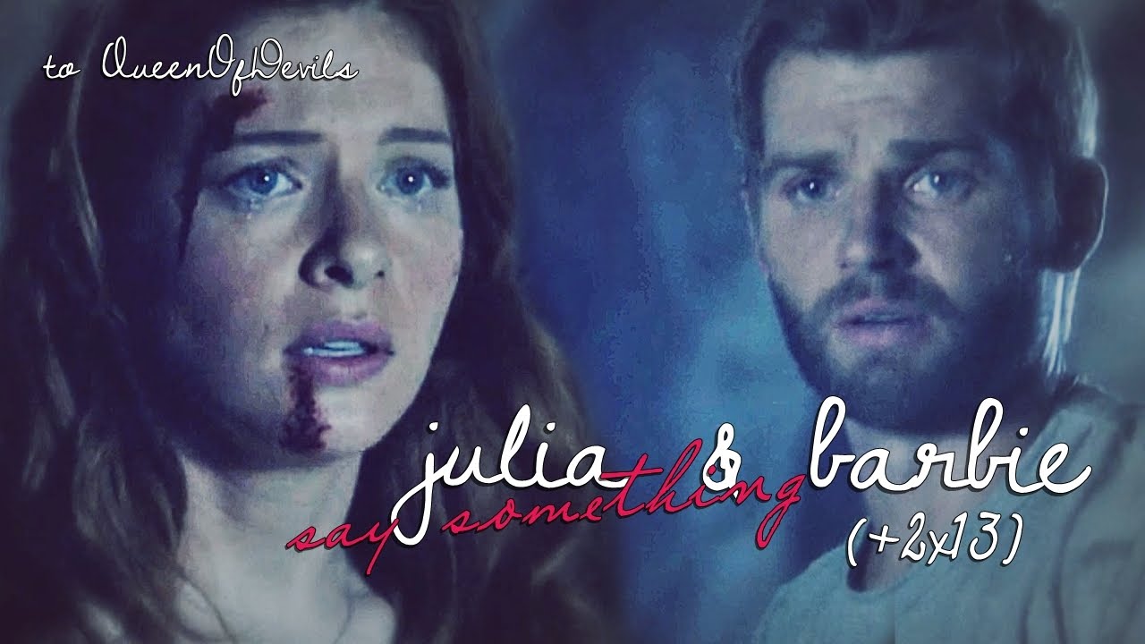 julia & barbie | say something [+2x13]