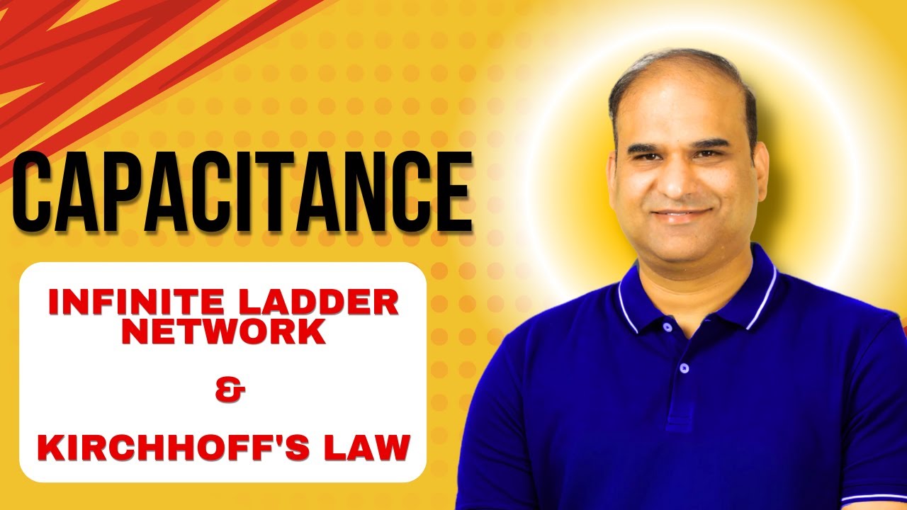 Capacitance (Infinite Ladder Network & Kirchhoff’s Laws) |  Explained by MJ Sir | NEET JEE Physics