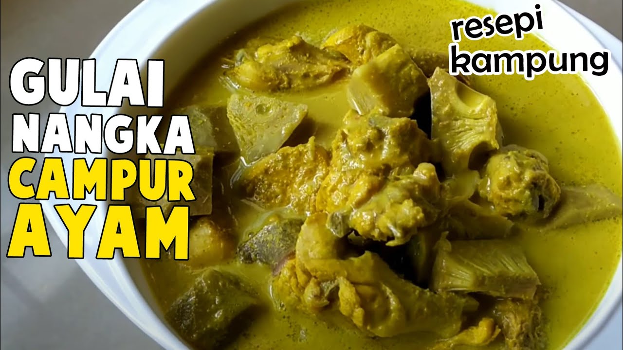 Masak Gulai Ayam | Campur Nangka | WAJIB Cuba!