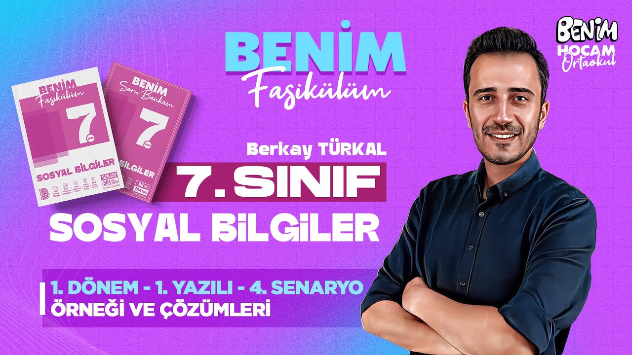 7.Sınıf - Sosyal Bilgiler - 1.Dönem - 1.Yazılı - 4.Senaryo Örneği ve Çözümleri - Berkay TÜRKAL -2026