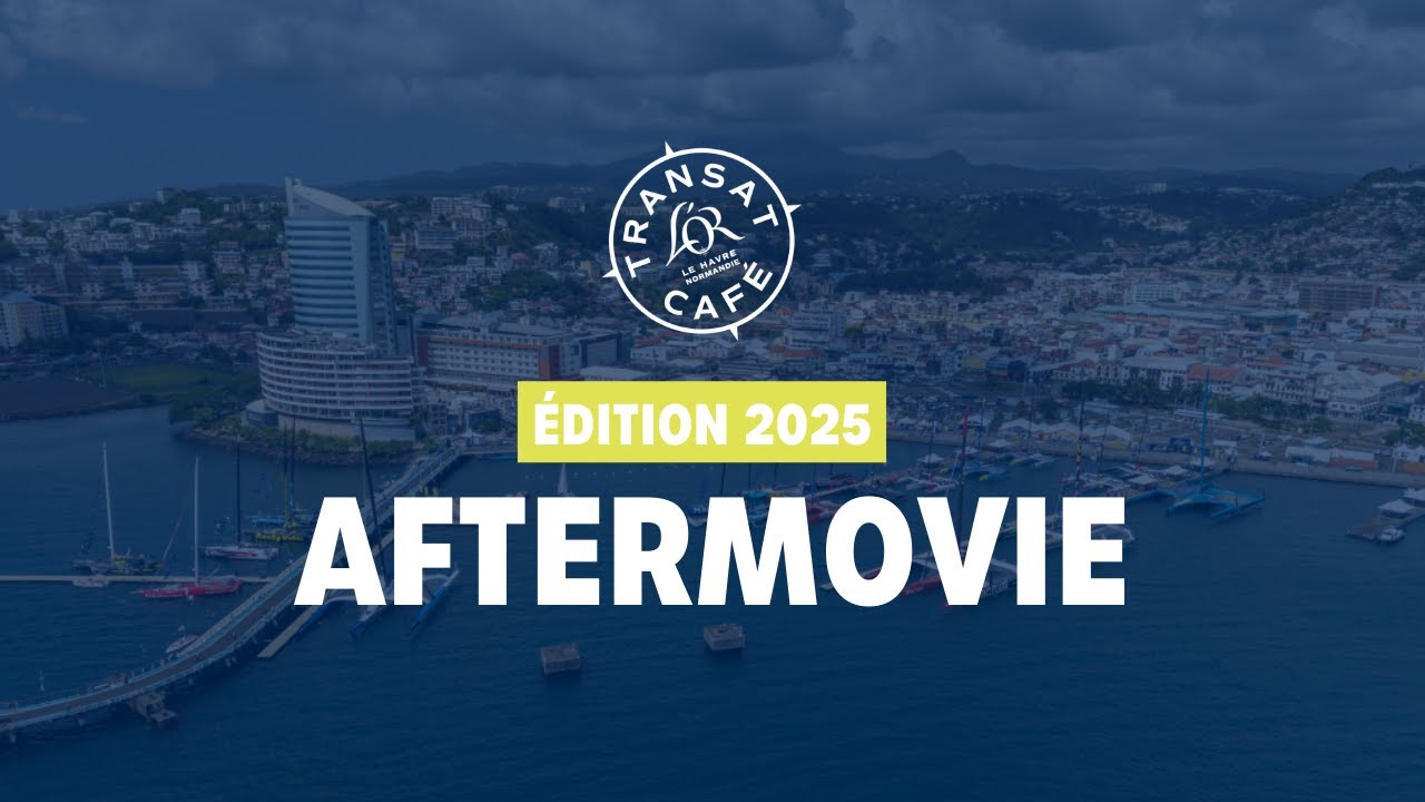 Aftermovie 2025 | TRANSAT CAFÉ L'OR Le Havre Normandie