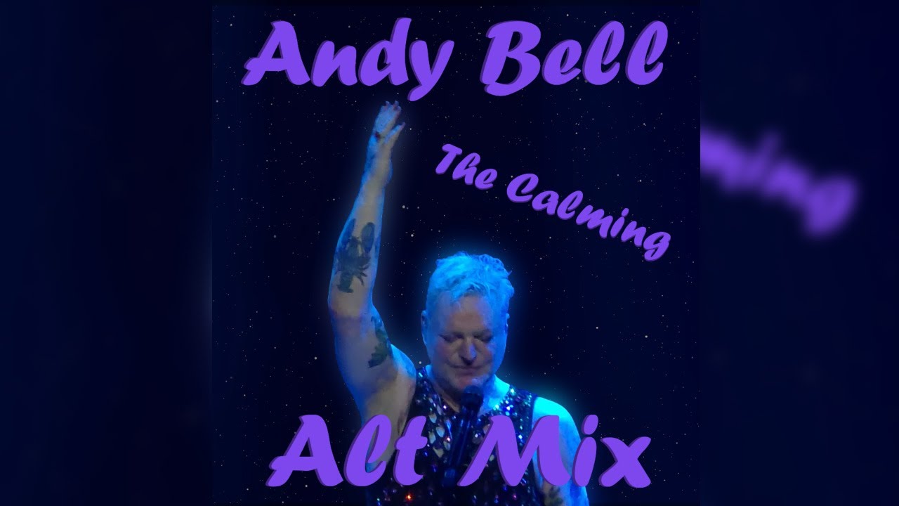 Andy Bell - The Calming (Alt Mix)