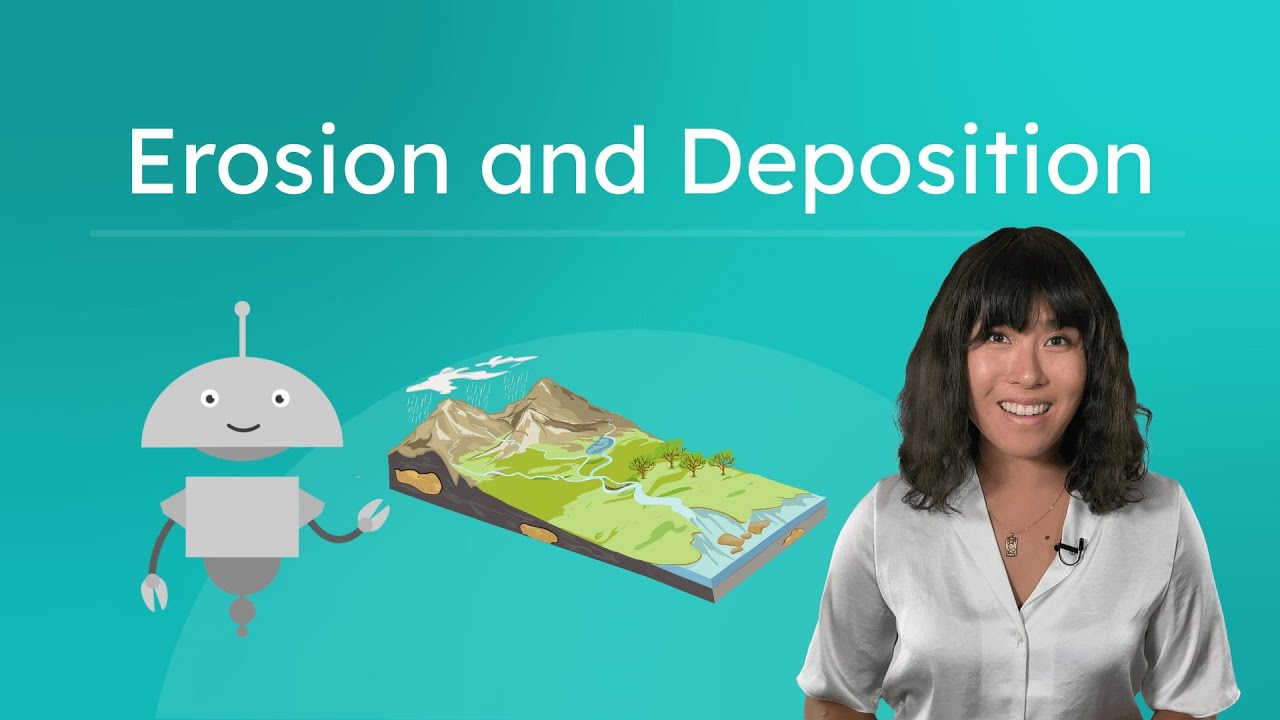 Erosion and Deposition - How Earth’s Surface Changes Over Time