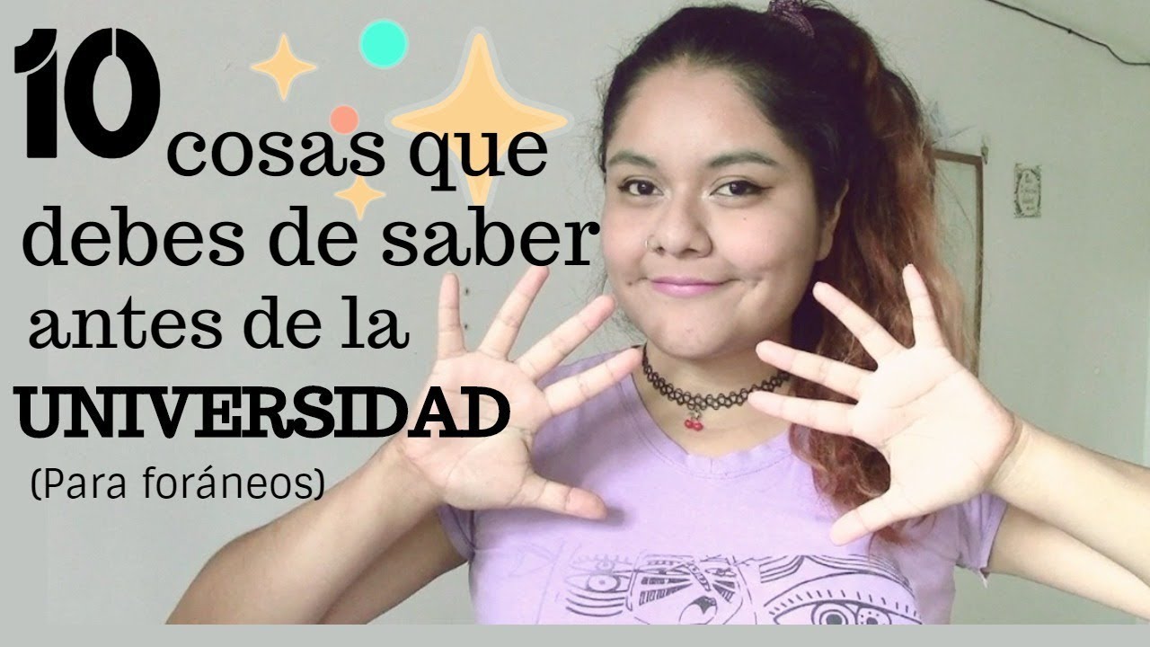 10 COSAS QUE DEBES SABER DE LA UNIVERSIDAD - COMO FORÁNEO