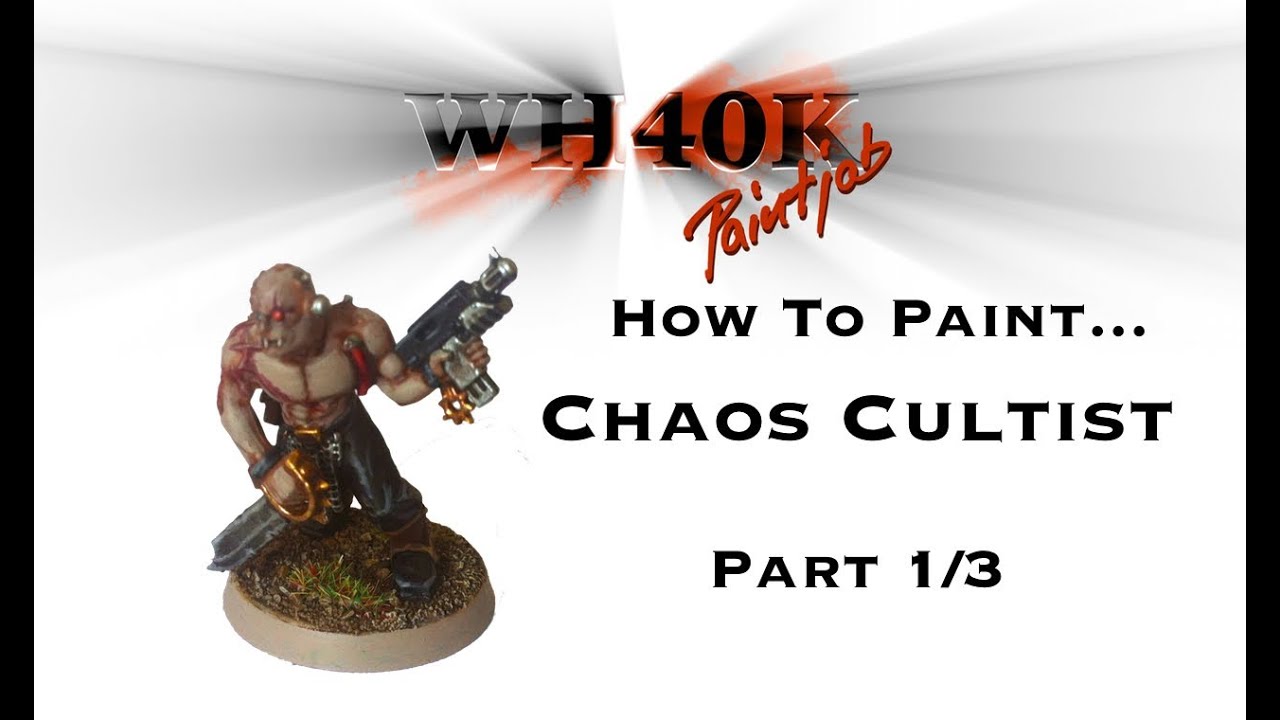 How to paint a Chaos Cultist - PART 1/3 - WH40K Paintjob