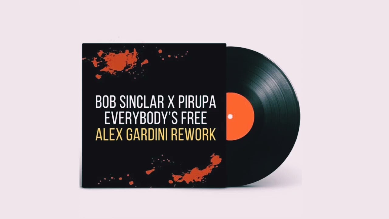 BOB SINCLAR X PIRUPA - Everybody's Free (Alex Gardini Rework)