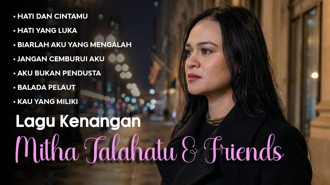Mitha Talahatu & Friends - Lagu Kenangan Indonesia (Audio Full Album)