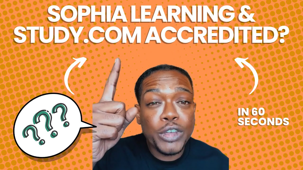 Is Sophia Learning Accredited? | How Study.com Offers College Credits