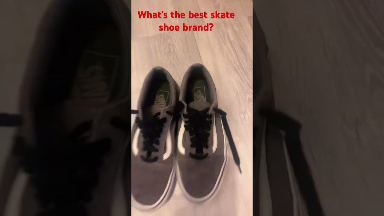 What do u think is the best skate shoe brand #vansskate #vansauthentic