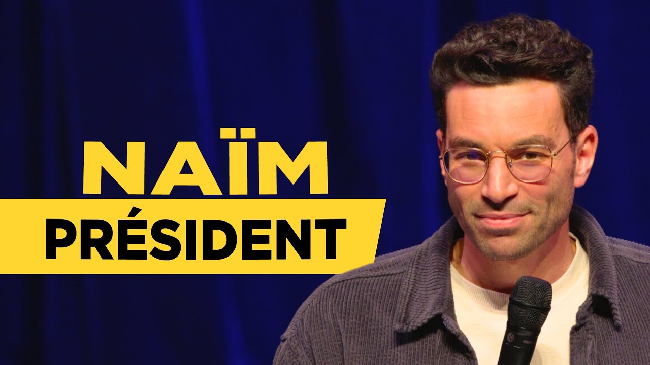 NAÏM PRÉSIDENT - La semaine de Naïm