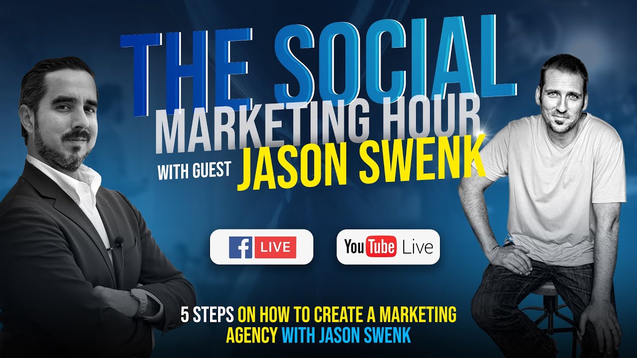 The Social Marketing Hour with Jason Swenk - 5 Steps on How to Create a Marketing Agency