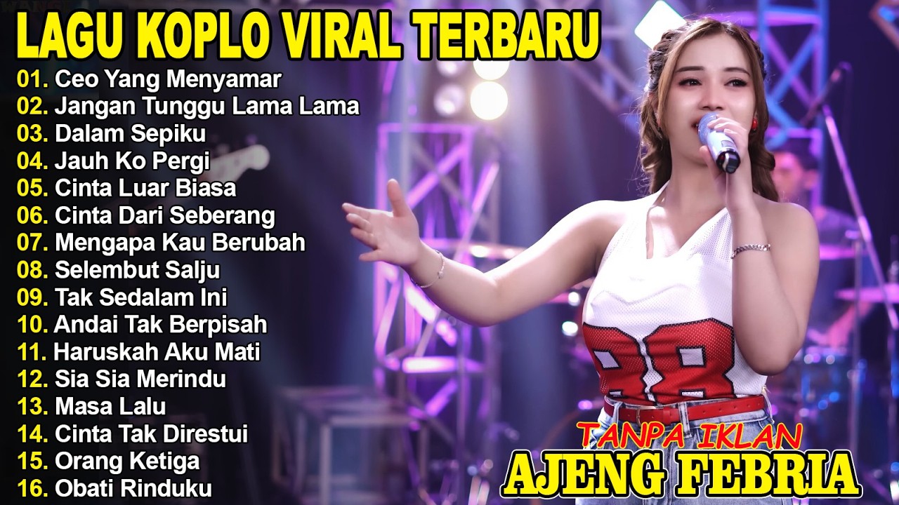 CEO YANG MENYAMAR, JANGAN TUNGGU LAMA LAMA - AJENG FEBRIA - FULL ALBUM LAGU KOPLO VIRAL TERBARU