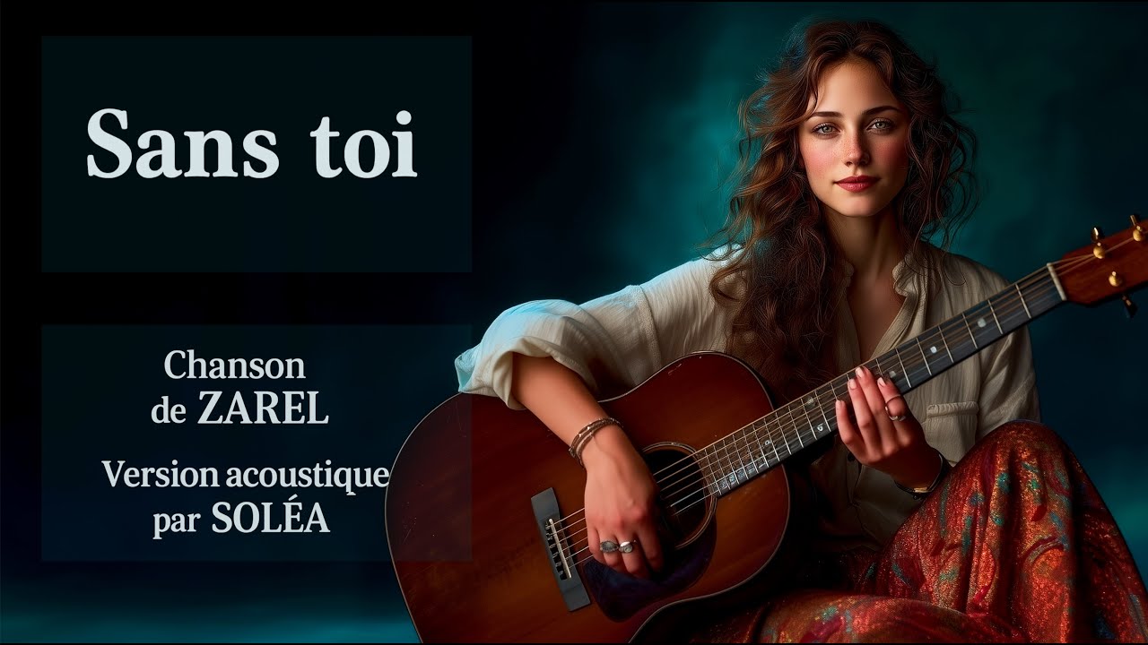 SOL&Eacute;A &ndash; Sans toi 🌙💫 (Version acoustique &bull; Chanson de ZAREL)